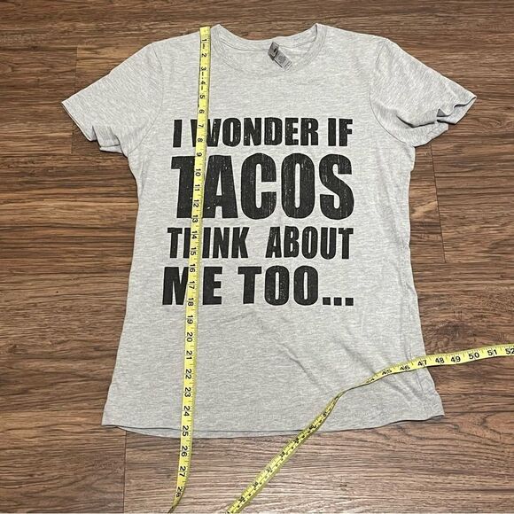 Next Level Apparel Short Sleeve I Wonder If Tacos Think About Me Too Tshirt L - Picture 5 of 6